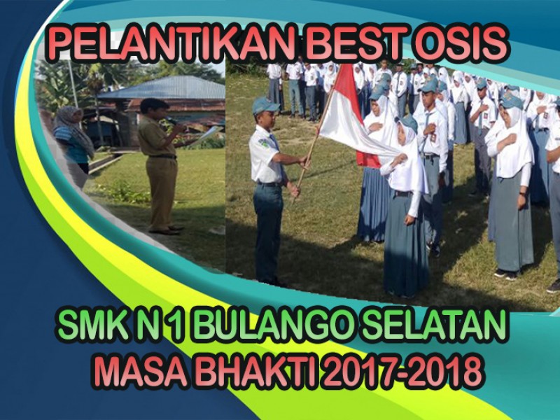 BEST OSIS SMK Negeri 1 Bulango Selatan 2017-2018, Resmi !!!