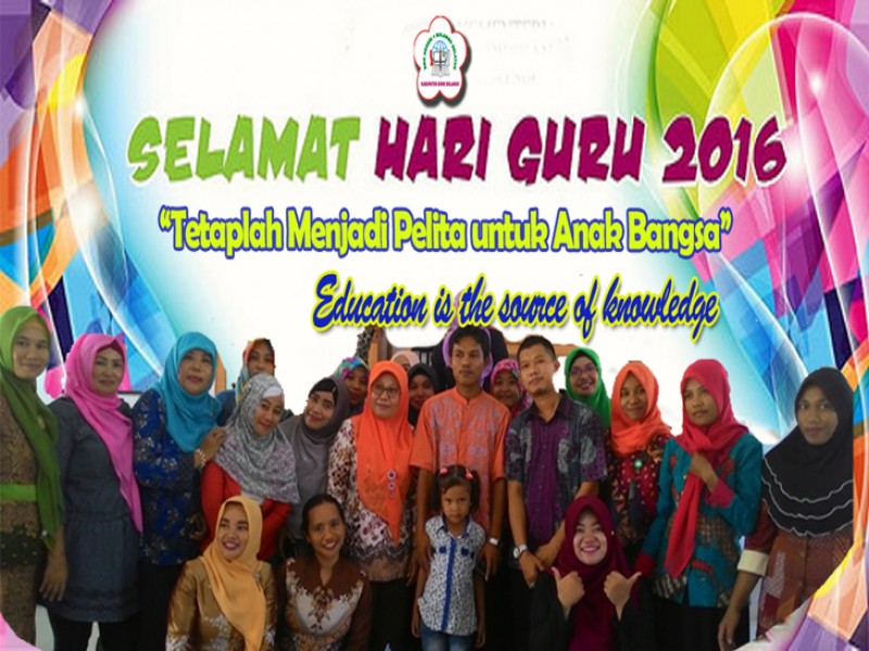 Peringatan Hari Guru Nasional 25 November 2016 “Guru dan Tenaga Kependidikan Mulia Karena Karya”